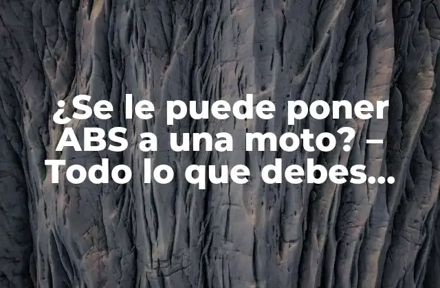 ¿se Le Puede Poner Abs a una Moto? – Todo Lo que Debes Saber