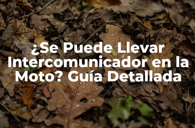 Ventajas de Llevar un Intercomunicador en la Moto