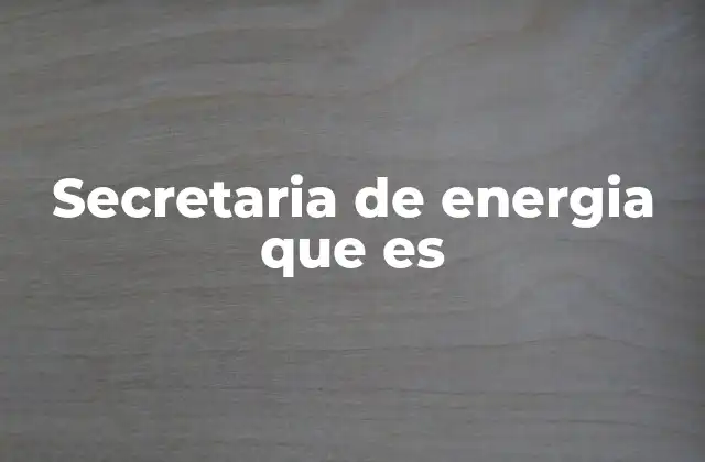 Secretaria de Energia que es