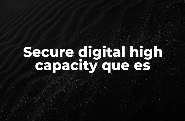 Secure Digital High Capacity que es