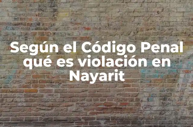 La importancia de la protección legal en casos de violación en Nayarit