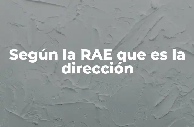 Según la Rae que es la Dirección