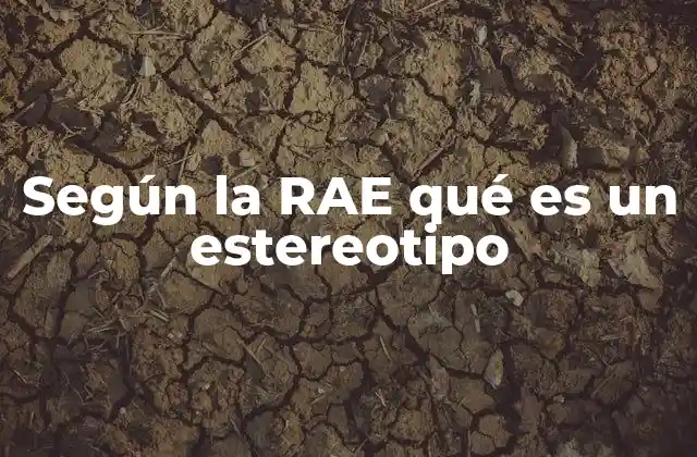 Según la Rae Qué es un Estereotipo