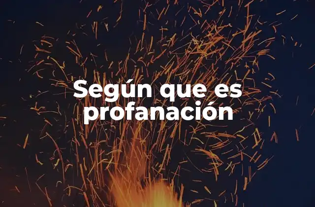 Según que es Profanación
