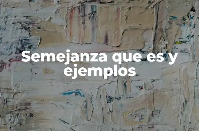 Semejanza que es y Ejemplos