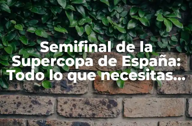 Historia de la Semifinal de la Supercopa de España