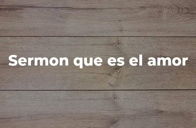 Sermon que es el Amor