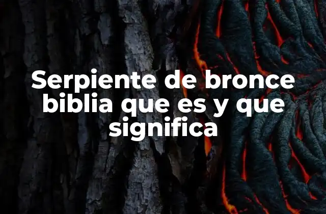 La serpiente de bronce como un símbolo de gracia y redención