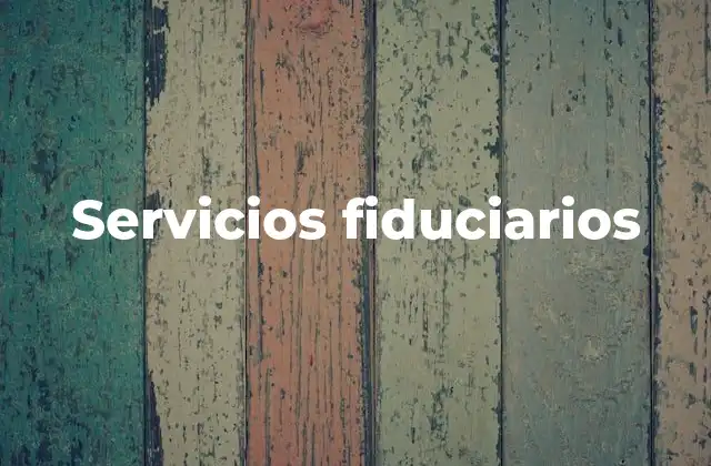 Servicios Fiduciarios