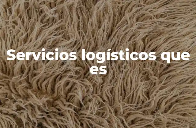 Servicios Logísticos que es