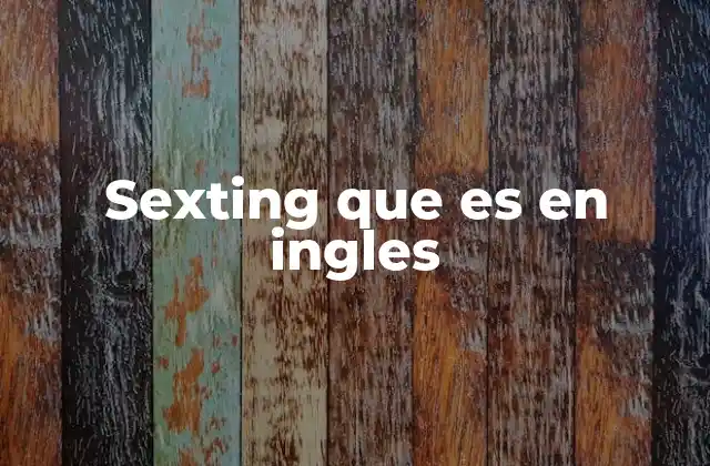 Sexting que es en Ingles