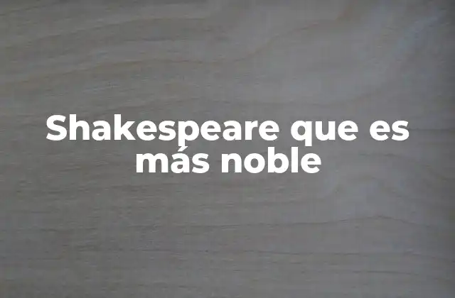Shakespeare que es Más Noble 2 La lucha interna en el alma de Hamlet