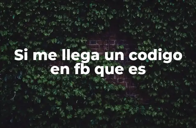 Si Me Llega un Codigo en Fb que es 2 Cómo identificar si el código que recibiste en Facebook es legítimo