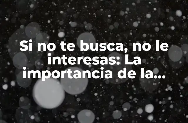 Si No Te Busca, No Le Interesas: la Importancia de la Visibilidad en Línea
