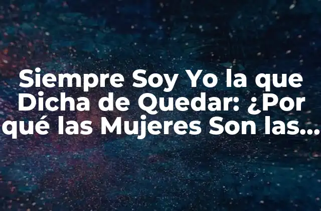 Siempre Soy Yo la que Dicha de Quedar: ¿por Qué las Mujeres Son las que Suele Tomar la Iniciativa?