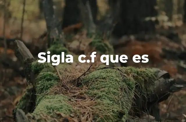 Sigla C.f que es