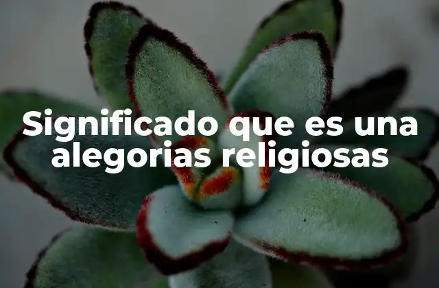 Significado que es una Alegorias Religiosas
