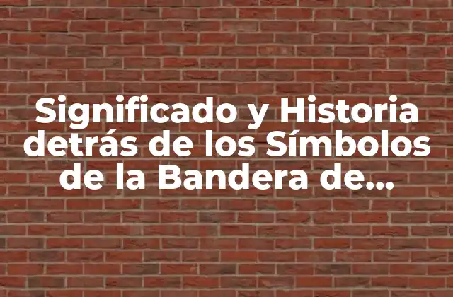 Significado y Historia Detrás de los Símbolos de la Bandera de España