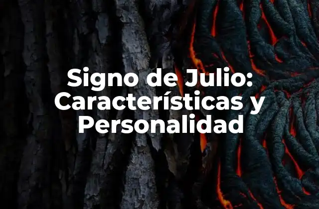 Características Positivas del Signo de Julio