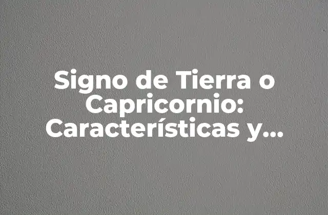 Características del Signo de Tierra