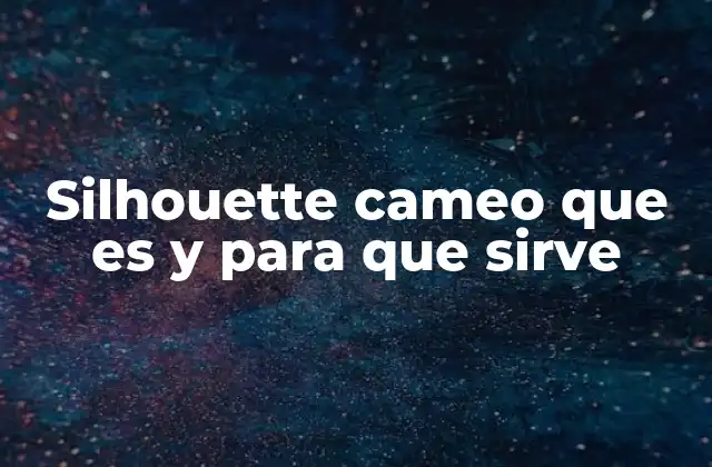 Silhouette Cameo que es y para que Sirve 2 Cómo funciona la Silhouette Cameo sin mencionar directamente su nombre