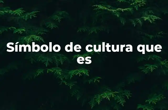 Símbolo de Cultura que es