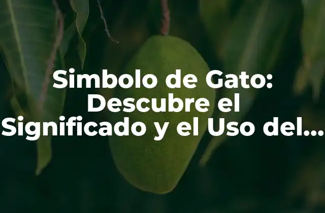 Simbolo de Gato: Descubre el Significado y el Uso Del Felino Emoticon