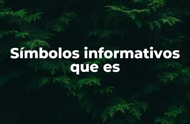 Símbolos Informativos que es