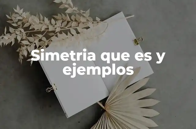 Simetria que es y Ejemplos