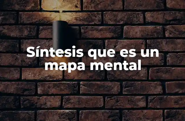 Síntesis que es un Mapa Mental