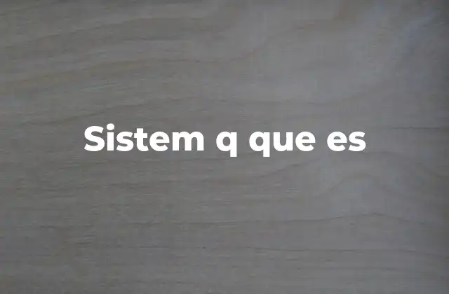 Sistem Q que es
