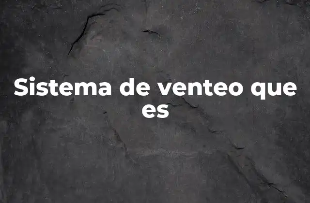 Sistema de Venteo que es