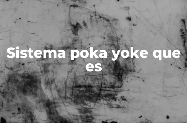 Sistema Poka Yoke que es