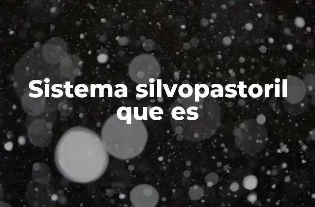 Sistema Silvopastoril que es