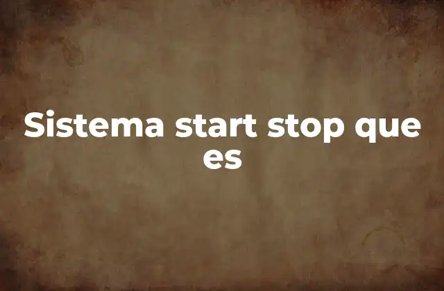 Sistema Start Stop que es