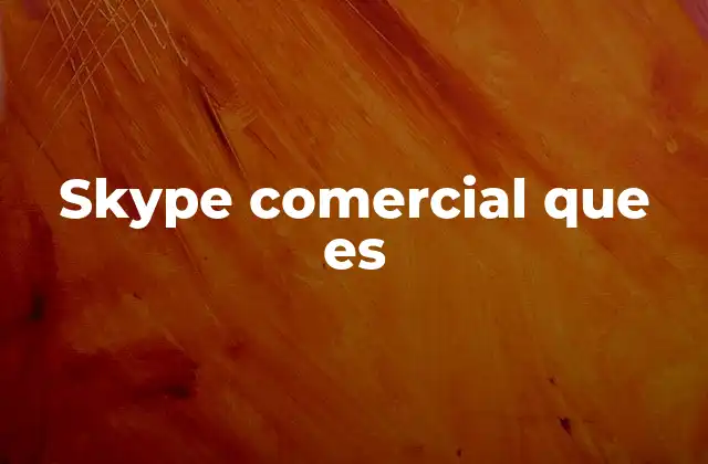 Skype Comercial que es