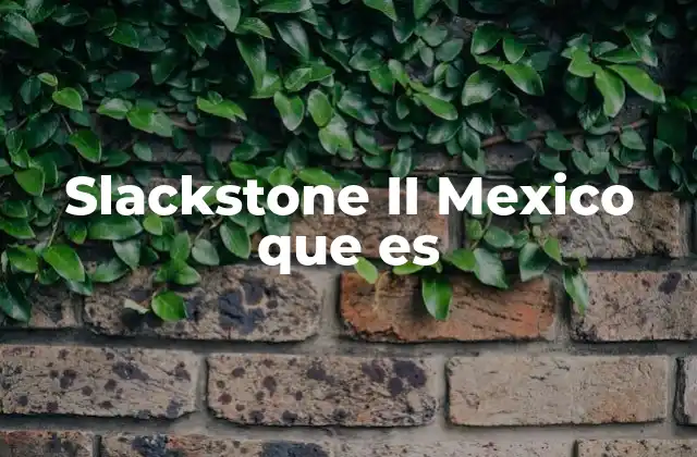 Slackstone Ii Mexico que es