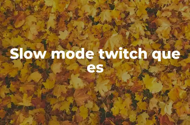 Slow Mode Twitch que es