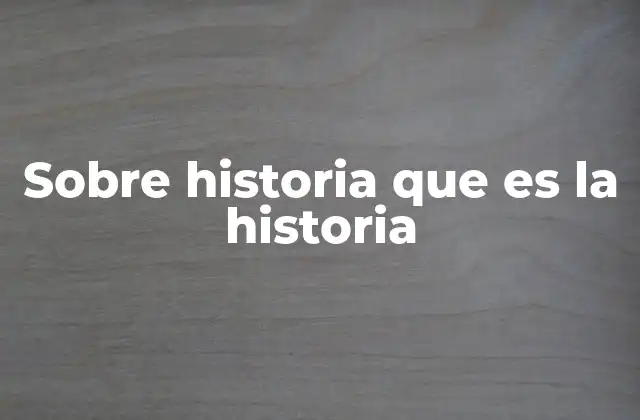 La historia como espejo del hombre