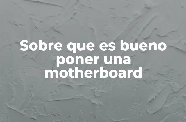 Factores claves para una motherboard eficiente
