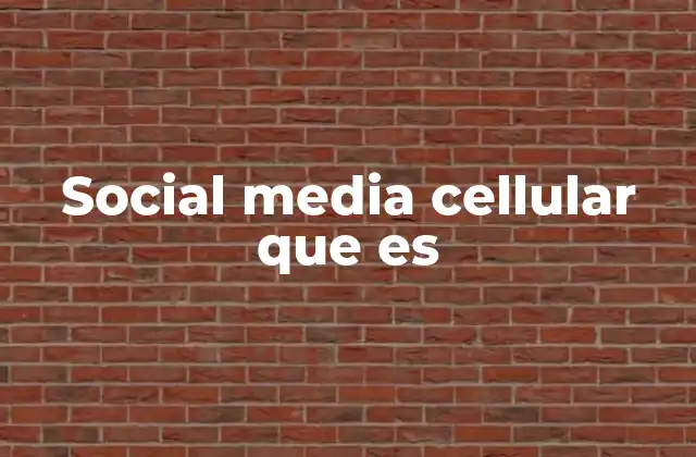 Social Media Cellular que es