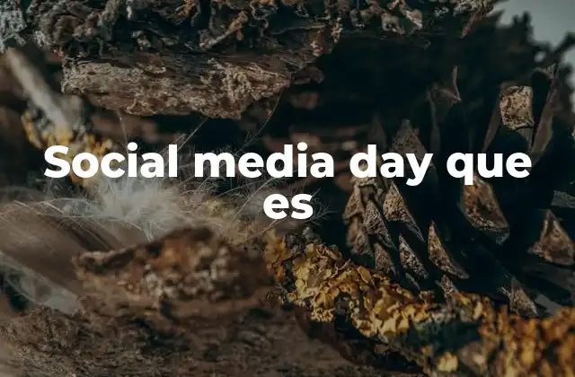 Social Media Day que es