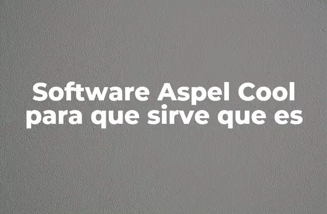 Software Aspel Cool para que Sirve que es