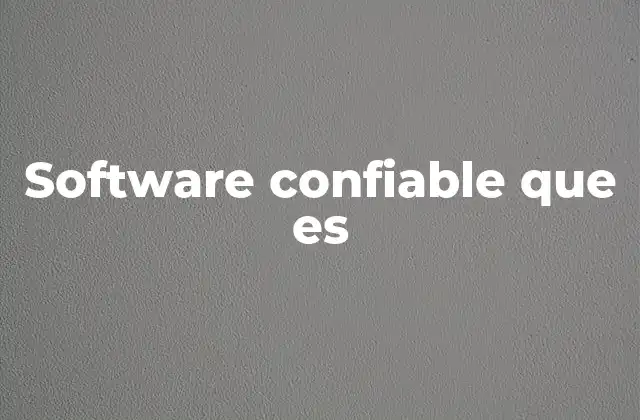 Características que definen la confiabilidad del software