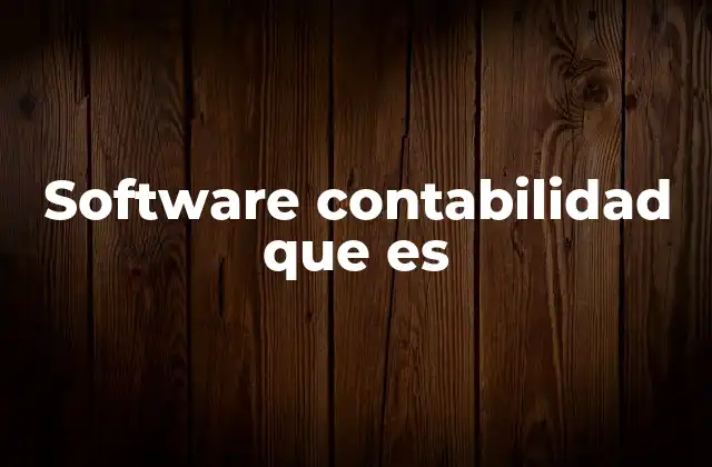 Software Contabilidad que es