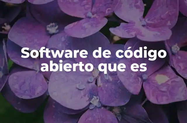Software de Código Abierto que es