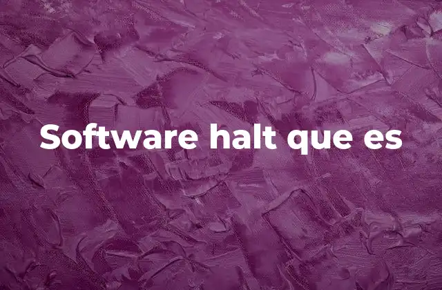 Software Halt que es