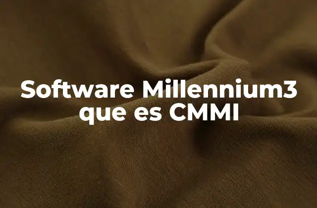 Software Millennium3 que es Cmmi