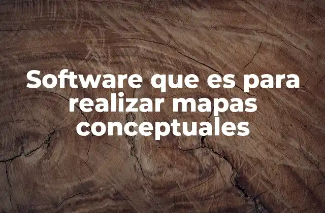Software que es para Realizar Mapas Conceptuales