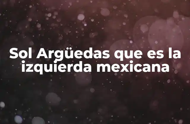 La izquierda mexicana en el contexto de los movimientos sociales